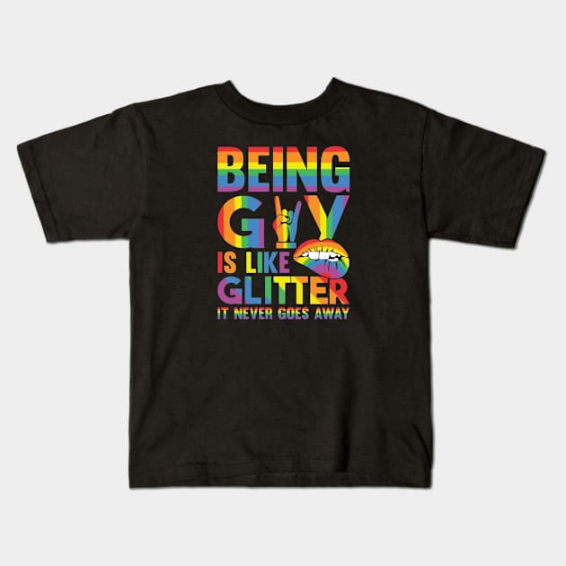 Being Gay Is Like Glitter Kids T-Shirt by  Big Foot Shirt Shop